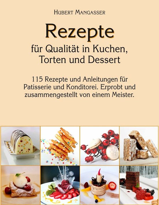 Rezepte für Qualität in Kuchen, Torten und Dessert - cover