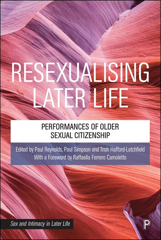 Sex and Intimacy in Later Life - Resexualising Later Life - cover