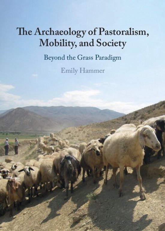 The Archaeology of Pastoralism, Mobility, and Society - cover