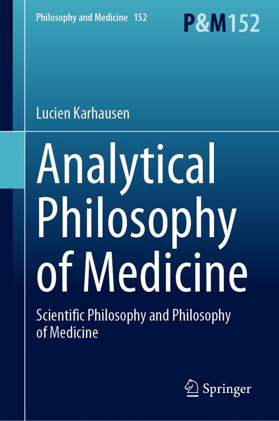 Boek "Analytical Philosophy of Medicine" door Lucien Karhausen, P&M152, Springer