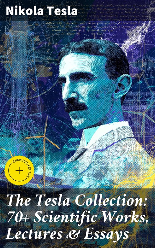 The Tesla Collection: 70+ Scientific Works, Lectures & Essay ... - cover