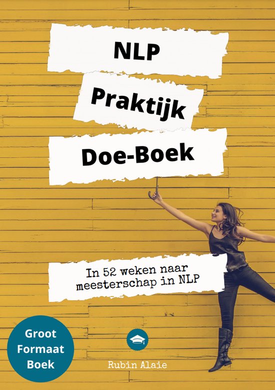 NLP Praktijk Doe Boek - #1 NLP Werkboek XL - Neurolinguïsti ... - cover