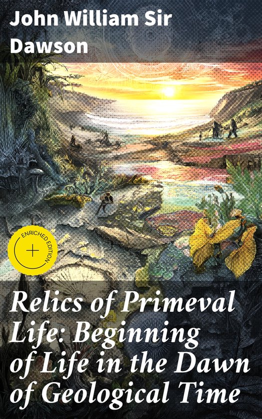 Relics of Primeval Life: Beginning of Life in the Dawn of Ge ... - cover
