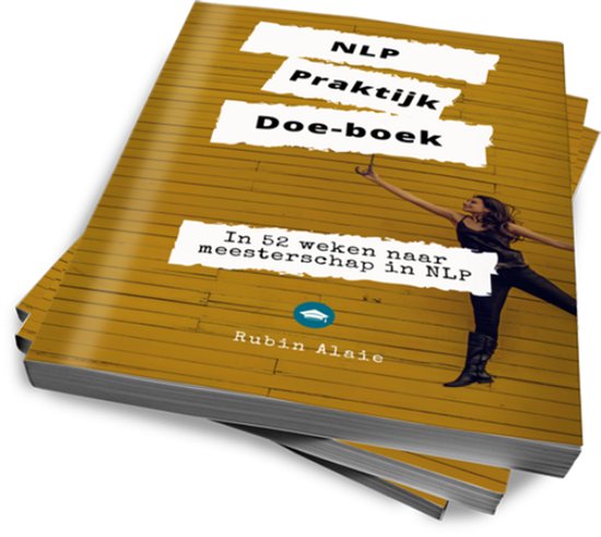 NLP Praktijk Doe Boek - #1 NLP Werkboek XL - Neurolinguïstisch Programmeren - Voor Relaties, Ouders, Communicatie, Persoonlijke Ontwikkeling, Dummies, Werk & Privé [Inclusief Meegeleverde NLP Kwaliteitenkaarten]