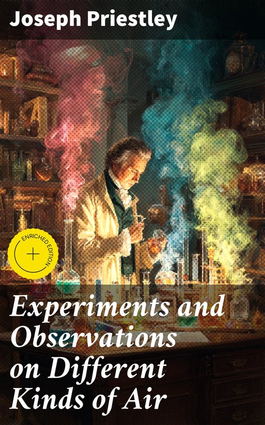 Experiments and Observations on Different Kinds of Air - cover
