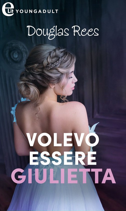 Volevo essere Giulietta (eLit) - cover