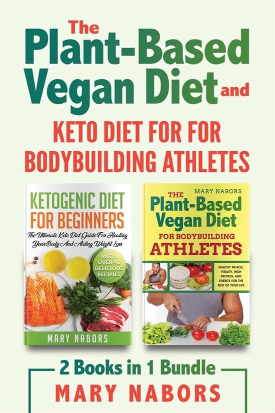 The Plant-ased Vegan Diet and Keto Diet for for Bodybuilding ... - cover