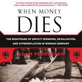 Boekcover met de titel "WHEN MONEY DIES" en een quote van "THE WEEK".