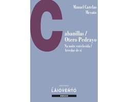 Cabanillas/ Otero Pedrayo /Na noite estrelecida / Arredor de si