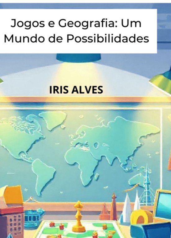 Jogos E Geografia Um Mundo De Possibilidades - cover