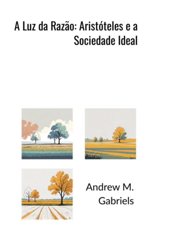 A Luz Da Razão: Aristóteles E A Sociedade Ideal - cover