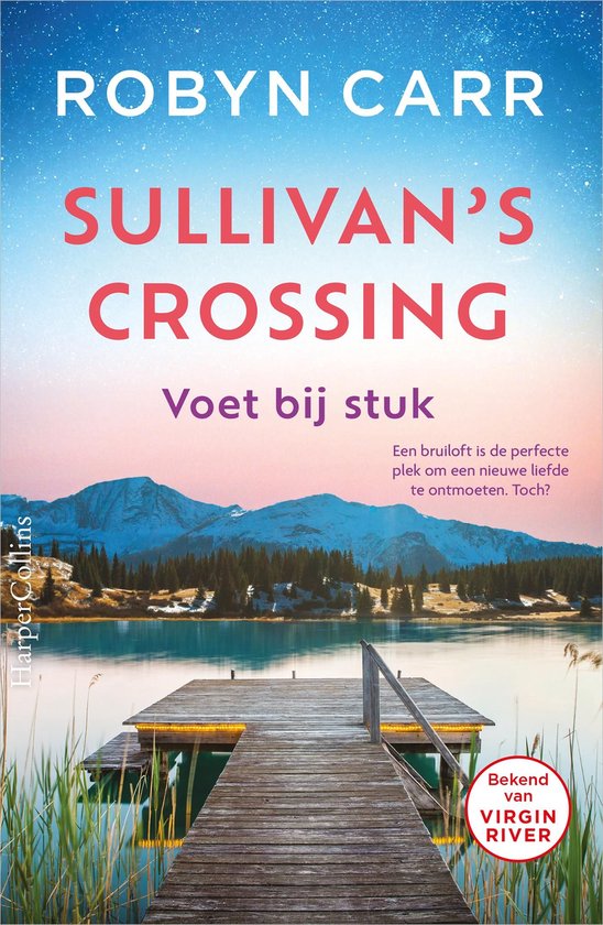 Boekomslag 'Sullivan's Crossing' van Robyn Carr met een aanlegsteiger aan een meer, bergen op de achtergrond en de tekst 'Voet bij stuk'.