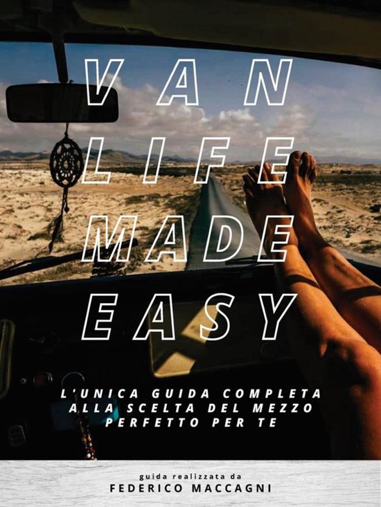 VANLIFE MADE EASY - l'unica guida completa alla scelta del m ... - cover