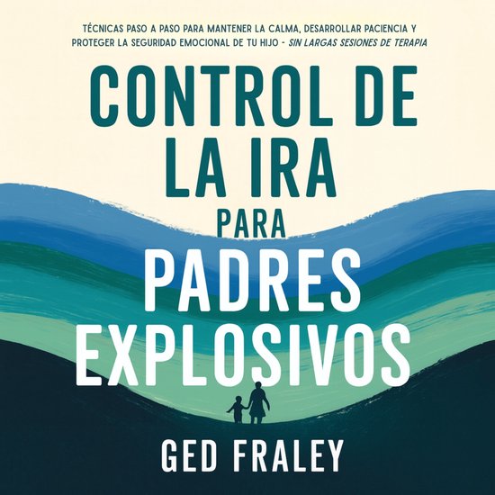 Control de la Ira para Padres Explosivos - cover