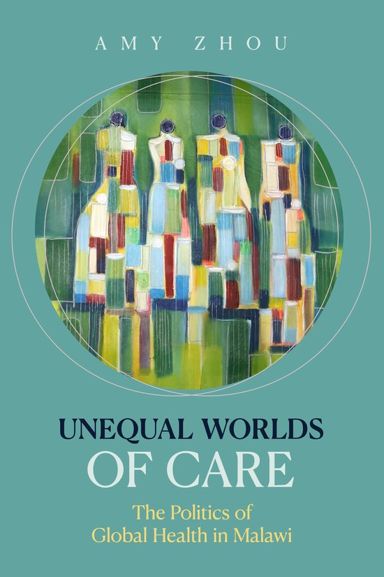 Unequal Worlds of Care, Amy Zhou | 9780520409194 | Boeken | bol