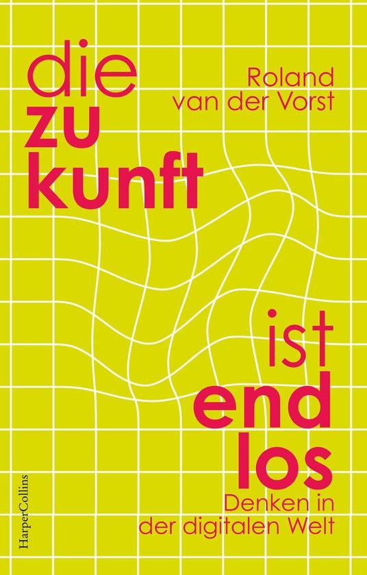 Die Zukunft ist endlos. Denken in der digitalen Welt - cover