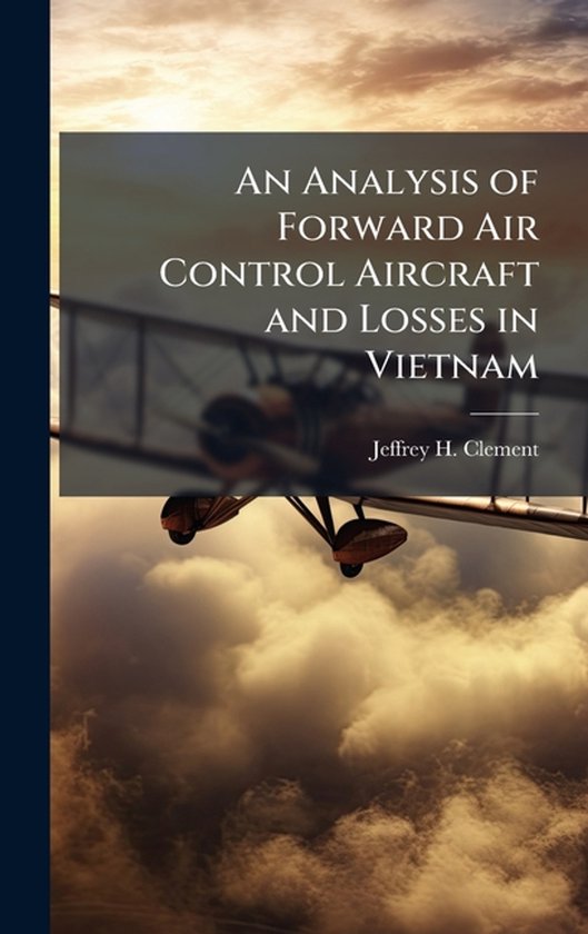 An Analysis of Forward Air Control Aircraft and Losses in Vi ... - cover