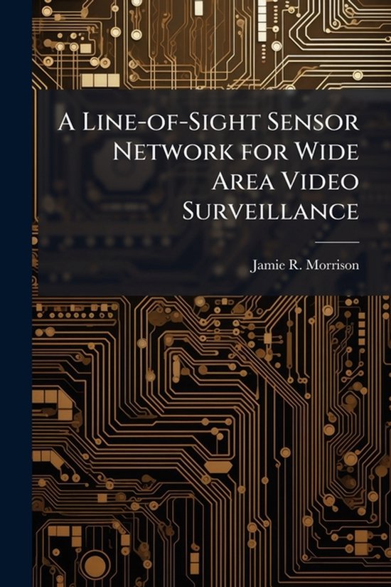 A Line-of-Sight Sensor Network for Wide Area Video Surveilla ... - cover