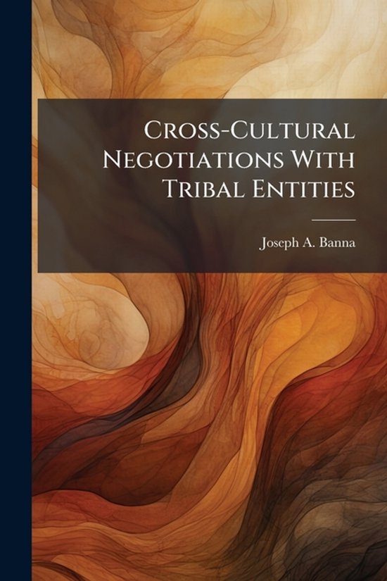Cross-Cultural Negotiations With Tribal Entities - cover