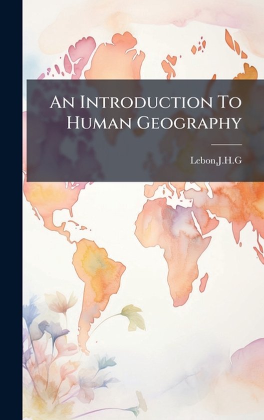 An Introduction To Human Geography - cover