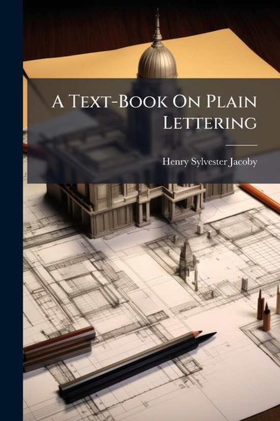 A Text-Book On Plain Lettering - cover