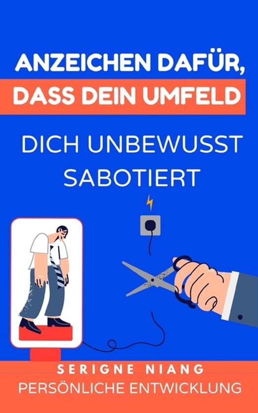 Anzeichen dafür, dass dein Umfeld dich unbewusst sabotiert - cover