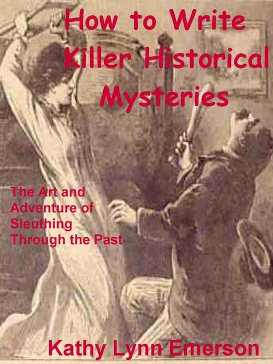 How to Write Killer Historical Mysteries 2022 Edition - cover