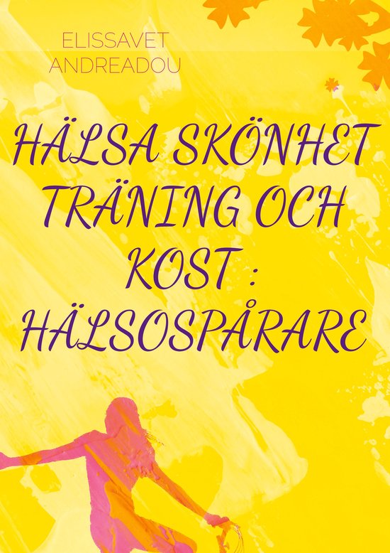 HÄLSA SKÖNHET TRÄNING OCH KOST : HÄLSOSPÅRARE 0-2 - HÄ ... - cover