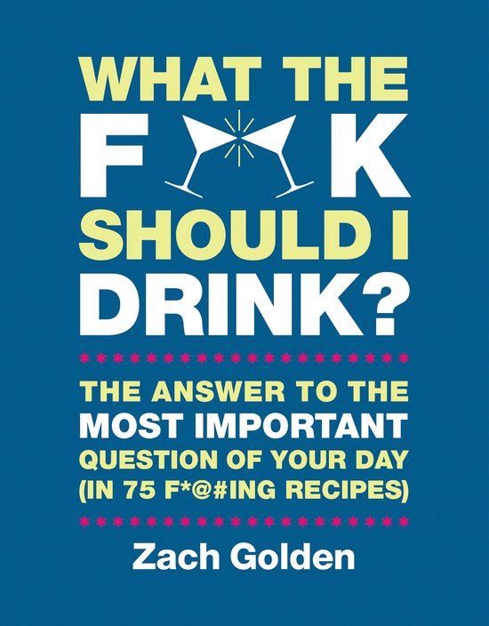 What the F*@# Should I Drink? - cover
