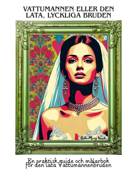 Vattumannen eller den lata, lyckliga Bruden - cover