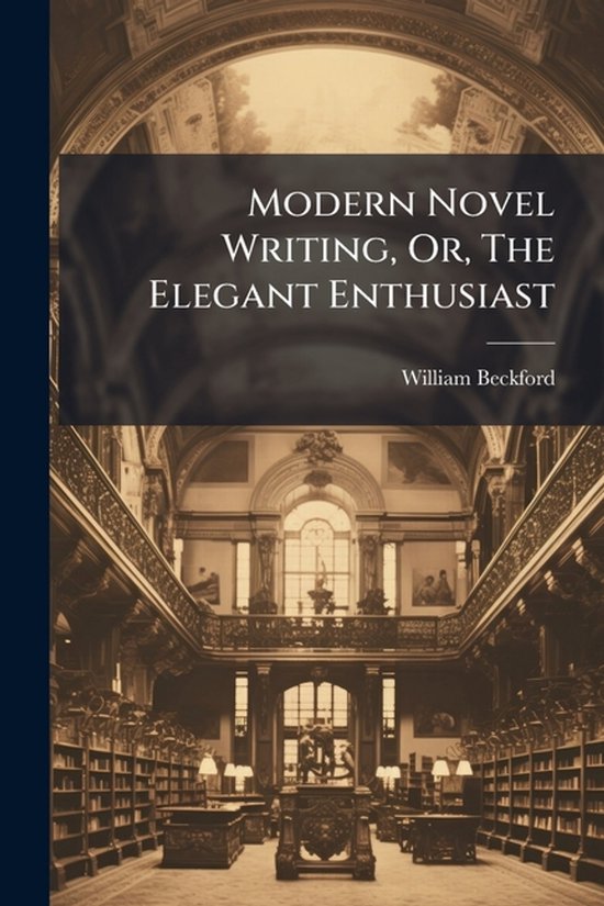 Modern Novel Writing, Or, The Elegant Enthusiast - cover