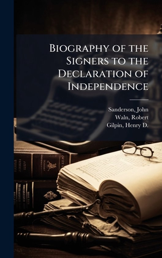 Biography of the Signers to the Declaration of Independence - cover