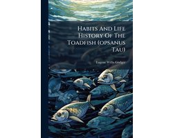 Habits And Life History Of The Toadfish (opsanus Tau)