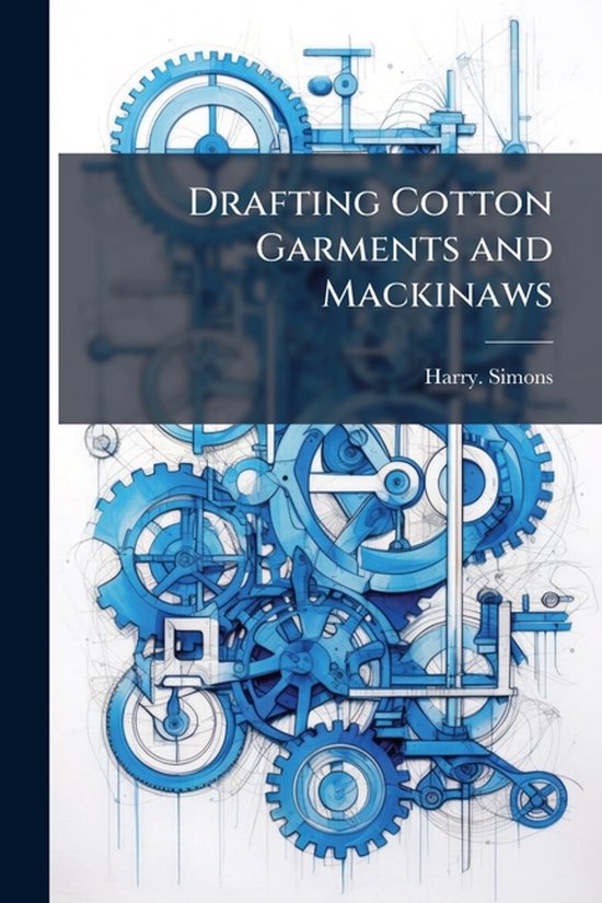 Drafting Cotton Garments and Mackinaws - cover