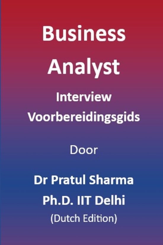 Dutch- Business Analyst Interview Voorbereidingsgids - cover