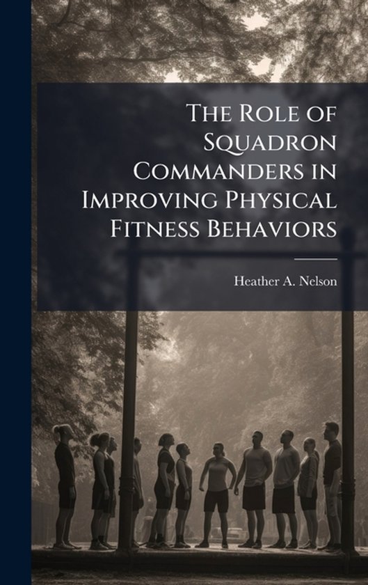 The Role of Squadron Commanders in Improving Physical Fitnes ... - cover
