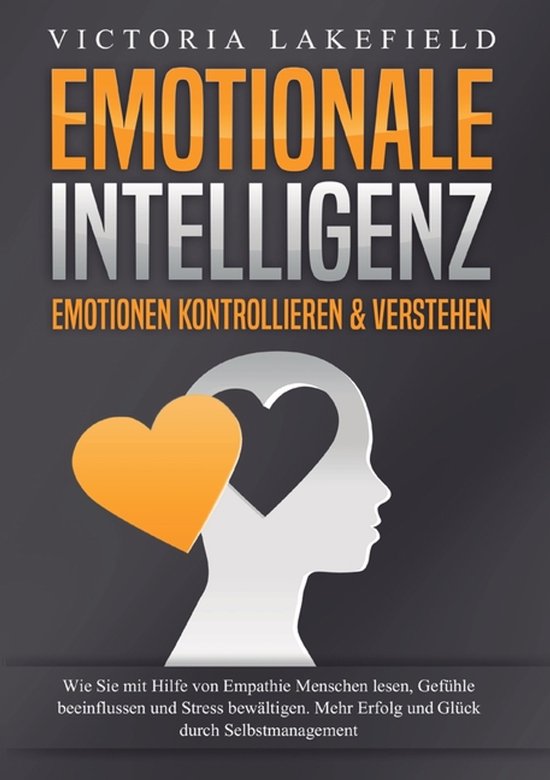 EMOTIONALE INTELLIGENZ - Emotionen kontrollieren & verstehen - cover