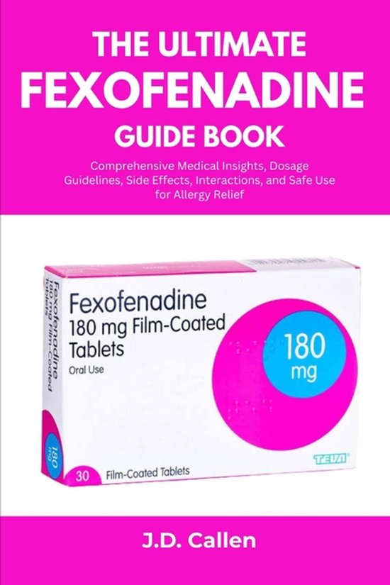 The Ultimate Fexofenadine Guide Book