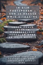 In Zijn Voetsporen - Een 40-daagse WWJD-uitdaging - Leven zoals Jezus in waargebeurde verhalen over de hele wereld