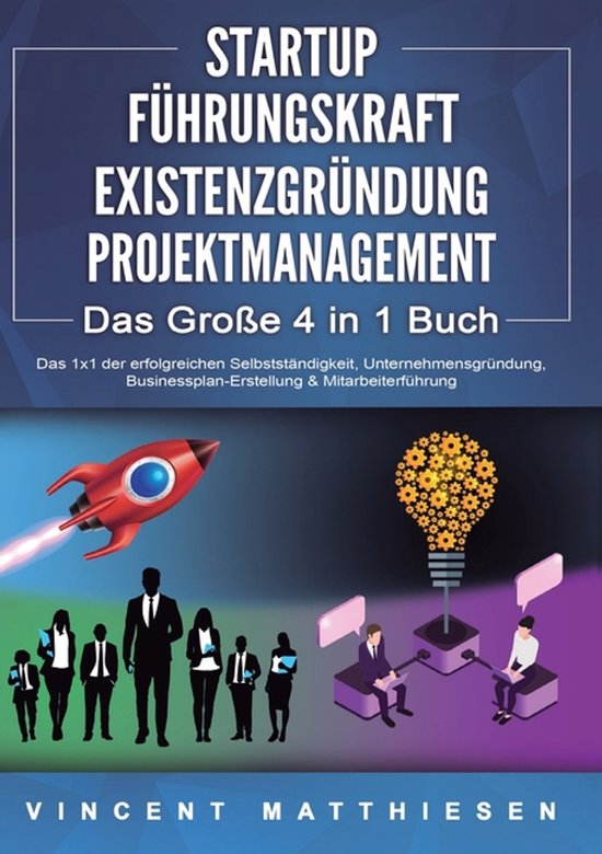 STARTUP FÜHRUNGSKRAFT EXISTENZGRÜNDUNG PROJEKTMANAGEMENT - ... - cover