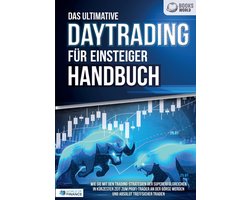 Das ultimative DAYTRADING FÜR EINSTEIGER Handbuch