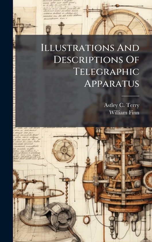 Illustrations And Descriptions Of Telegraphic Apparatus - cover