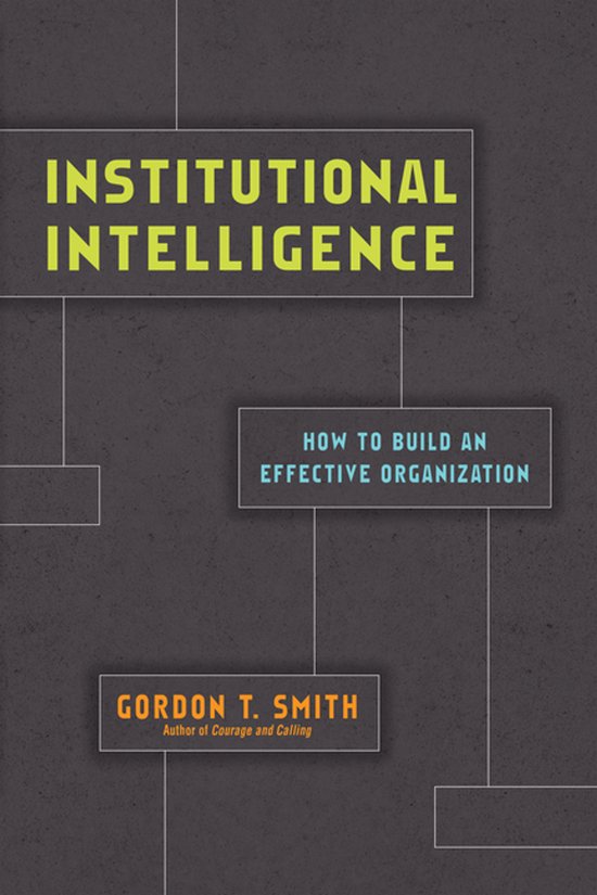 Institutional Intelligence How to Build an Effective Organiz ... - cover