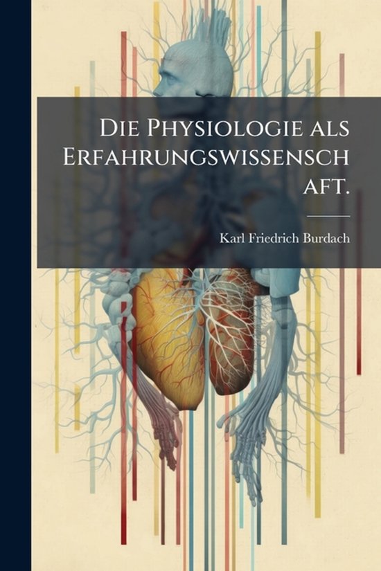 Die Physiologie als Erfahrungswissenschaft. - cover