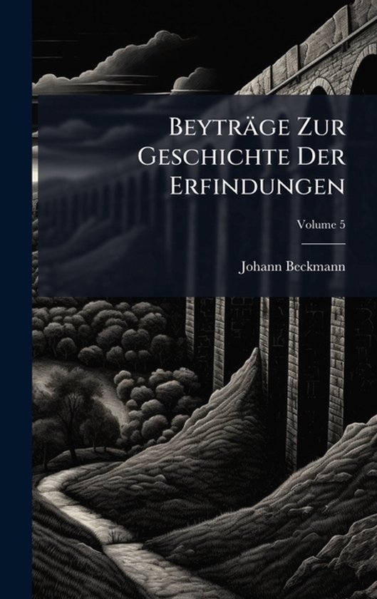Beyträge Zur Geschichte Der Erfindungen - cover
