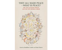 They All Made Peace - What's Peace?: The 1923 Treaty of Lausanne and the New Imperial Order