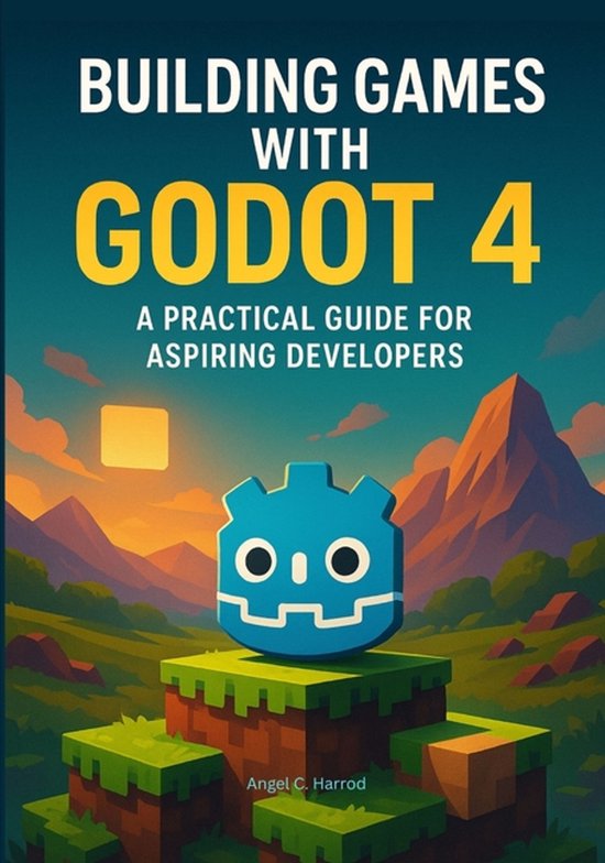 The Godot 4 Game Developer's Masterclass: From Building to M ... - cover