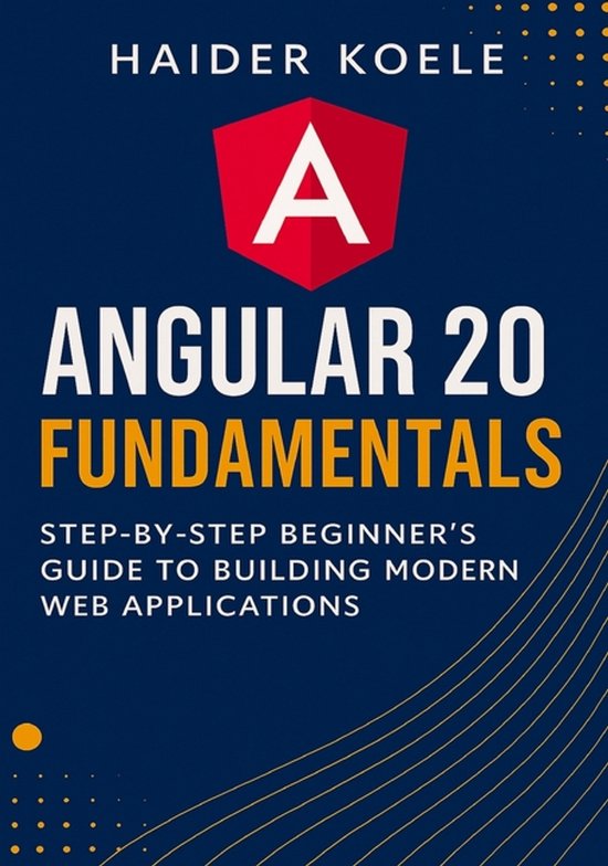 The Angular 20 Series: From Fundamentals to Full-Stack Mastery- Angular ...