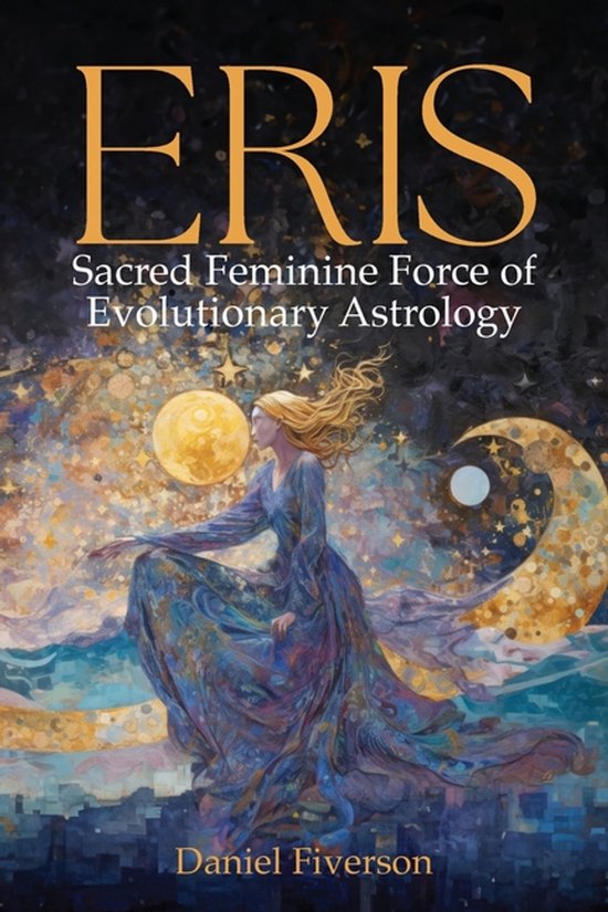 Eris: Sacred Feminine Force Of Evolutionary Astrology
