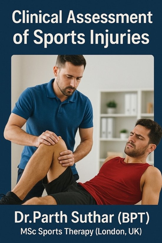 Sports Injury Risk Assessment Clinical Assessment of Sports Injuries | 9798269585697 | Dr Parth ...